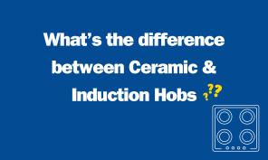 What's the difference between Ceramic & Induction Hobs